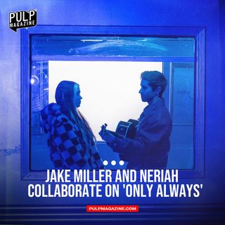 American singer-songwriter Jake Miller and rising star NERIAH recently released their highly-anticipated collaboration, the soul-stirring ‘Only Always.’ Check out their track by visiting the link in our bio.

#JakeMiller #NERIAH #singer #songwriter #collaboration #music #PULPMagazine