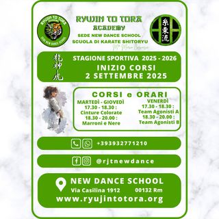 RYUJIN TO TORA ACADEMY
STAGIONE SPORTIVA 2025 - 2026
Inizio Corsi:
SEDE NEW DANCE SCHOOL
Martedì 2 Settembre 2025
Prenota la Tua Lezione Gratuita 
✆ +393932771210
INFO:
www.ryujintotora.org