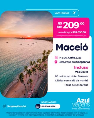 ✈️ Maceió com voo direto e preço imperdível! 🌴☀️

Que tal garantir sua viagem para um dos destinos mais desejados do Nordeste?

🗓️ 14 a 20 Junho 2026
📍 Saída de Congonhas

Pacote Inclui:
🛫 Voo direto
🏨 06 noites no Hotel Bluemar (solicite outras opçoes)
🍽️ Café da manhã incluso
✔️ Taxas de embarque inclusas

🔥 10x de R$ 209 ou R$ 2.090 à vista

👉 Clique em Saiba mais e fale com nossa equipe agora mesmo.

💬 Whatsapp: https://wa.me/551123669224
📞 Tel (11) 2366-9224
📍 Shopping Plaza Sul | Piso 2

⚠️ Vagas limitadas e valores sujeitos à alteração e disponibilidade sem aviso prévio.