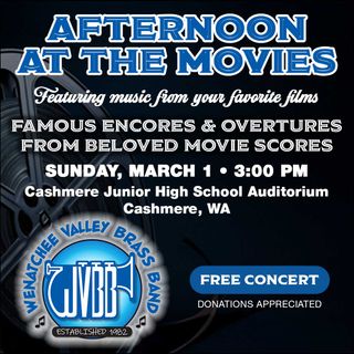 FREE CONCERT 🎬🎶

The Wenatchee Valley Brass Band presents Afternoon at the Movies — featuring famous encores & overtures from beloved movie scores.

🗓 Sunday, March 1
🕒 3:00 PM
📍 Cashmere Junior High School Auditorium
🎟 Free Admission | Donations Appreciated

Bring the family and enjoy music from your favorite films — performed live!

Paid for by the Wenatchee Valley Brass Band.