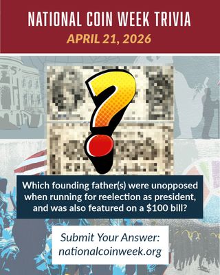 National Coin Week Daily Trivia! ✨ April 21, 2026

Today's Question: 
Which founding father(s) were unopposed when running for reelection as president, and was also featured on a $100 bill?

Submit your answer & see yesterday's at: http://nationalcoinweek.org! Visit our bio link.

Put your numismatic knowledge to the test during National Coin Week. Answer the daily trivia question for your chance to win a U.S. Mint Proof Set. Be sure to submit your response by 8:00 a.m. MT each day to be eligible — then check back for the next challenge and keep the streak going!

Thanks to our 2026 National Coin Week Sponsor @osborne_mint! 

#NationalCoinWeek #CoinCollecting #CoinTrivia #America250
