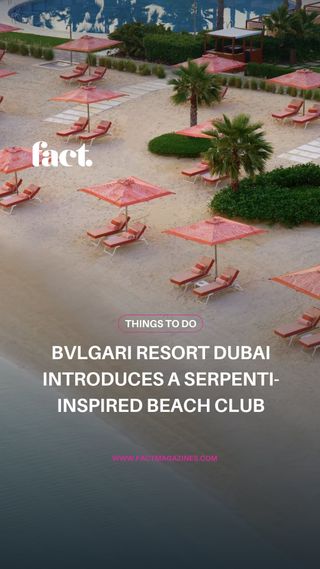 Bvlgari Resort Dubai introduces the Serpenti Beach Club, where the Maison’s signature motif takes over La Spiaggia in a more immersive, design-led setting. The space blends beachfront ease with Bvlgari’s distinct visual identity, shifting naturally from calm daytime lounging to a more atmospheric sunset escape.

Hit the link in bio to learn more.

#factmagazine #BvlgariResortDubai #SerpentiBeachClub #DubaiBeachClubs #JumeirahBayIsland 

[ bvlgari resort dubai • serpenti beach club • dubai beach clubs • luxury beach clubs dubai • jumeirah bay island dubai • dubai resorts • dubai lifestyle ]