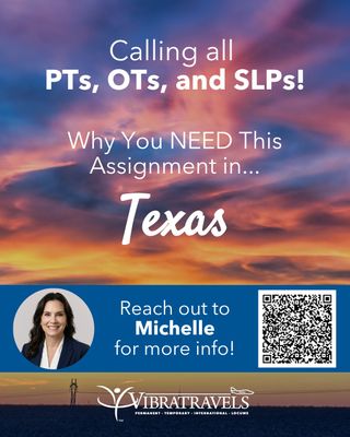This week’s hot opportunity is in… Texas! 🤠⭐

We’re looking for passionate PTs, OTs, and SLPs ready for rewarding assignments across the Lone Star State. From supportive rehab teams to diverse patient populations, Texas offers incredible opportunities to grow your career while making a meaningful impact. 🏥✨

Whether you’re drawn to vibrant cities, charming small towns, scenic hill country views, or warm Southern hospitality, Texas has something for everyone. Enjoy amazing food, endless adventure, and a lifestyle as big as the state itself 🌆🌵

Build your experience, expand your skills, and enjoy opportunities in locations travelers love ❤️

👉 Ready to explore what’s next? Connect with Michelle and check out opportunities at www.vibratravels.com ✈️

#HotMarketWednesday #TravelTherapy #PhysicalTherapy #OccupationalTherapy #SpeechLanguagePathology #PTJobs #OTJobs #SLPJobs #HealthcareCareers #TravelHealthcare #TexasJobs #VibraTravels #NowHiring