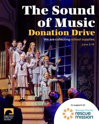 If there's one thing a good governess knows, it is the importance of learning – so we’re teaming up with OC Rescue Mission to host a “Do-Re-Mi" school supply drive during The Sound of Music. We're collecting the basics (pens, pencils, highlighters, notebooks, folders, glue sticks, and index cards), so drop off your donation in the designated bins of Plaza and Orchestra levels before enjoying the show. Thank you for your generosity and for helping children across Orange County “bloom and grow!”