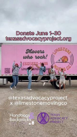 Austin & San Antonio, we need your help! 💗🚚

This June, Texas Advocacy Project is teaming up with @limestonemovingco for Handbags & Backpacks for Hope, collecting NEW purses, totes, diaper bags, and backpacks for survivors and their children across Texas. 

At the end of the month, Limestone’s iconic pink trucks will travel to our drop-off locations to pick up every donation and our goal is simple: fill the truck!

Help us fill the truck - go to TexasAdvocacyProject.org/handbags-backpacks-hope for a list of all our drop off locations and more ways to get involved!

Donate June 1–30.

#HandbagsAndBackpacksForHope #TexasAdvocacyProject #LimestoneMovingCo  #AustinTX #LiveFreeFromAbuse #SanAntonioTX