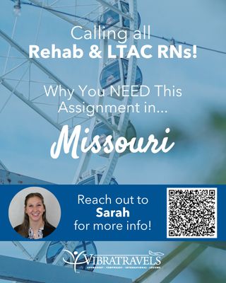 This week’s hot opportunity is in… Missouri! 🌤️💙

We're looking for dedicated Registered Nurses for Rehab and LTAC assignments across the Show-Me State. If you're passionate about helping patients recover, regain independence, and achieve meaningful milestones, these opportunities are for you. 🏥✨

When you're off the clock, Missouri has plenty to offer:
🌆 Explore Kansas City's famous barbecue, jazz scene, and fountains
🏛️ Visit the iconic Gateway Arch and vibrant neighborhoods in St. Louis
🌿 Hike scenic trails through the Ozarks and Missouri State Parks
🚣 Float down crystal-clear rivers or spend a weekend at the Lake of the Ozarks
🎶 Discover local festivals, live music, wineries, and charming small towns

👉 Ready to explore what's next? Connect with Sarah and check out opportunities at www.vibratravels.com ✈️

#TravelNurse #RNJobs #RehabilitationNurse #LTACNurse #HealthcareJobs #TravelHealthcare #MissouriJobs #NursingCareers #VibraTravels #NowHiring