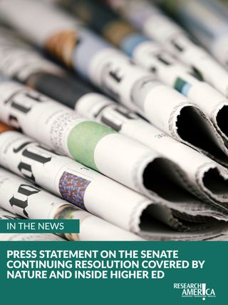 Research!America is making news! 

Our latest press statement on the Continuing Resolution in the Senate has been cited in the media, including in Nature and Insider Higher Ed. Access both articles via the "In the News" link in our bio.