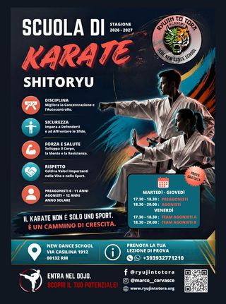 👊 RYUJIN TO TORA ACADEMY - 
🥋 SEDE NEW DANCE SCHOOL
🔥 SCUOLA DI KARATE SHITORYU – STAGIONE 2026/2027 
 🔜 Inizio Corsi Martedì 8 Settembre 2026 
💪 Non è solo uno sport. È un cammino di crescita

🔝 ll Karate aiuta bambini e ragazzi a sviluppare:
🎯 DISCIPLINA – più concentrazione e autocontrollo.
🛡️ SICUREZZA – imparare a difendersi e affrontare le sfide.
💪 FORZA E SALUTE – corpo, mente e resistenza.
🤝 RISPETTO – valori importanti dentro e fuori dal Dojo.
👦 PREAGONISTI 6–11 ANNI
🏆 AGONISTI +12 ANNI
🔥 PROVA GRATUITA! 🔥

📅 MARTEDÌ • GIOVEDÌ
17:30–18:30 → PREAGONISTI
18:30–20:00 → AGONISTI
📅 VENERDÌ
17:30–18:30 → TEAM AGONISTI A
18:30–20:00 → TEAM AGONISTI B
📍 NEW DANCE SCHOOL
Via Casilina 1912 – 00132 RM

ℹ️️Info e iscrizioni:
☎ M° Marco : 393 277 1210