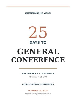General Conference will be here before we know it! 🤍

Our 25-day countdown officially begins this Tuesday, September 8, but we wanted to share it a little early so everyone has time to look it over, save the schedule, and decide how they would like to participate.

Over the 25 days leading up to conference, we’ll revisit all 32 talks from the April 2026 General Conference. Most days include one talk, with two talks on a few days so we can make our way through the entire conference before October 3.

Read, watch, or listen—whatever works best for you. Even a few minutes spent remembering the messages we received can help prepare our hearts to hear what the Lord wants to teach us next.

Swipe through to see the complete schedule and a preview of the printable version. Save this post so you can easily come back to it each day!

Would you prefer the printable schedule with direct links to every talk? Download the free PDF through the link in our bio. 🔗

Share this with someone who might want to join you! Which April conference talk has stayed with you the most?

#latterdaysaints #gencon #jesuschrist #ComeUntoChrist #churchofjesuschrist