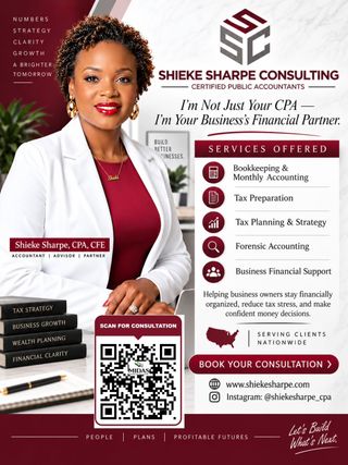 Your business deserves more than someone who just crunches numbers. 📊💼 

It deserves a financial partner who helps you stay organized, reduce tax stress, and make confident money decisions.

Shieke Sharpe Consulting provides professional financial support for business owners nationwide, including:

📚 Bookkeeping & Monthly Accounting
🧾 Tax Preparation
📈 Tax Planning & Strategy
🔎 Forensic Accounting
💼 Business Financial Support

Whether you need help getting your books in order, preparing for tax season, or developing a smarter financial strategy, Shieke A. Sharpe, CPA, CFE is ready to help you build what’s next.

Ready to get started? 📅 Schedule your consultation today!

People. Plans. Profitable Futures. ✨

#cpa #taxpreparation #taxplanning #bookkeeping