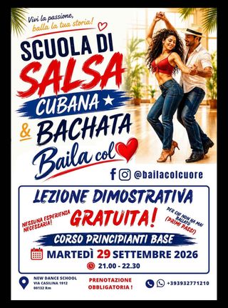 🔥 SCUOLA DI SALSA CUBANA & BACHATA 
✨ LEZIONE DIMOSTRATIVA GRATUITA
👉 CORSO PRINCIPIANTI BASE 
👣Anche se non hai mai ballato!
📅 Martedì 29 settembre 2026
🕘 Ore 21:00 – 22:30

📍 New Dance School
➡️ Via Casilina 1912 – 00132 Roma
🟢PRENOTAZIONE OBBLIGATORIA
📲 PRENOTA LA TUA LEZIONE GRATUITA:
☎ ✆ 393 277 1210 

SEGUICI!
🅾ⓕ @bailacolcuore