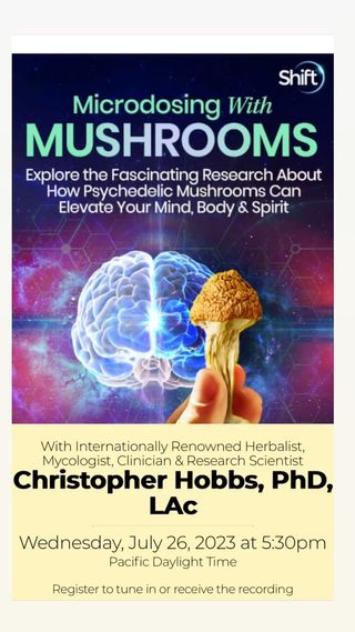Hi Friends,
Please join me by clicking here:
https://shiftnetwork.isrefer.com/go/mwmCH/chrisrhobbs/

I hope you can join me for a free online hour event where I discuss some news from the Psychedelic Science 2023 conference in downtown Denver recently. We had 12,000 people attending from all over the world.
Psychedelics like psilocybin mushrooms have been allies of humans for thousands of years, and we need them more than ever now. So much going on in the world that leads us to the conclusion that a worldwide shift of consciousness is just what we need to be better stewards of this beautiful planet, our mother, and the many of species that depend on her.
In Microdosing With Mushrooms: Explore Leading-Edge Research on How Psychedelic Mushrooms Can Elevate Your Mind, Body & Spirit with me…
… you’ll explore the latest in psychedelic mushroom science, delving into key findings on the legalities and science of working with psilocybin mushrooms — specifically through the power of microdosing — for those curious about how this approach can support their healing journey.
We hope you’re able to catch the event as scheduled. But if you register and miss it, you’ll receive a downloadable recording as soon as it’s available: https://shiftnetwork.isrefer.com/go/mwmCH/chrisrhobbs/