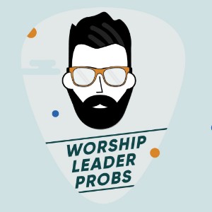 WorshipLeaderProbs Profile Picture